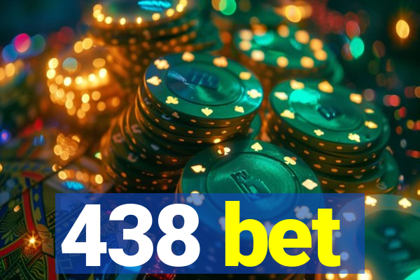 438 bet